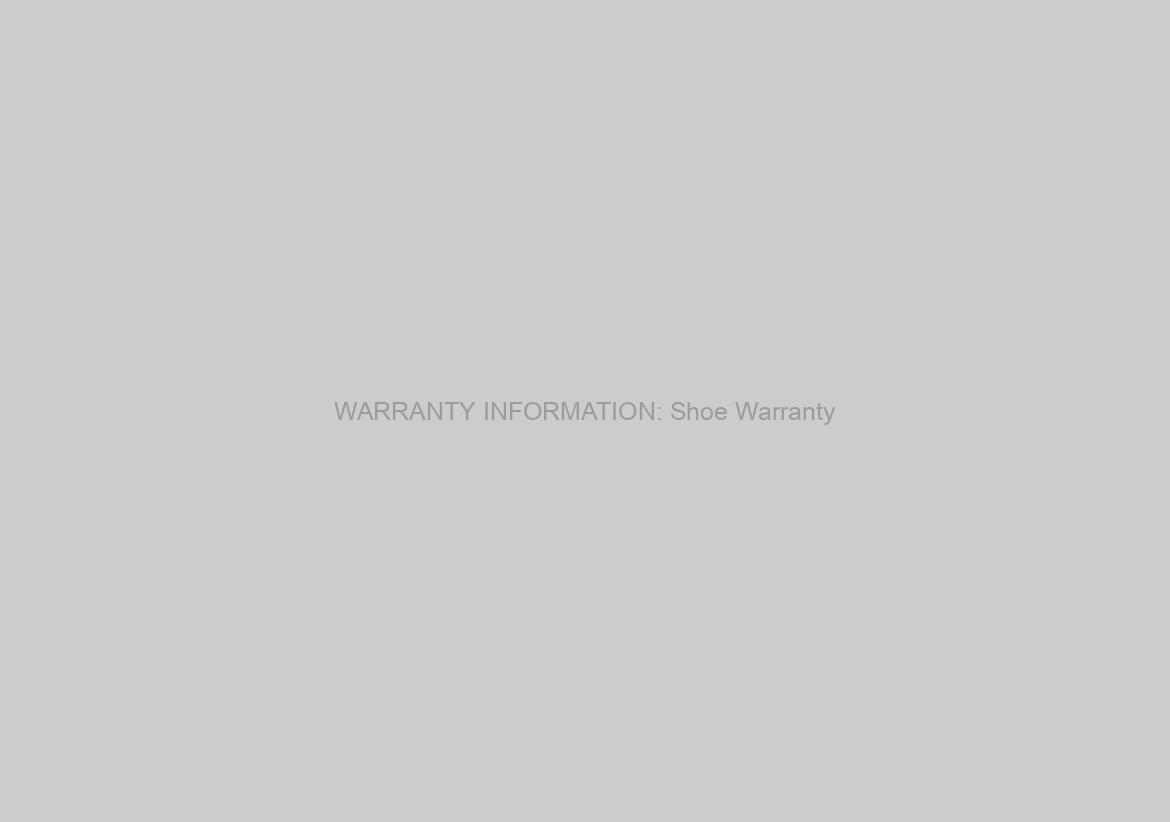 WARRANTY INFORMATION: Shoe Warranty